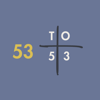 the number 53 next to a t-chart divided into 2 sections, one labeled T and the other labeled O, a 5 is place in the T column and the 3 is placed in the O column